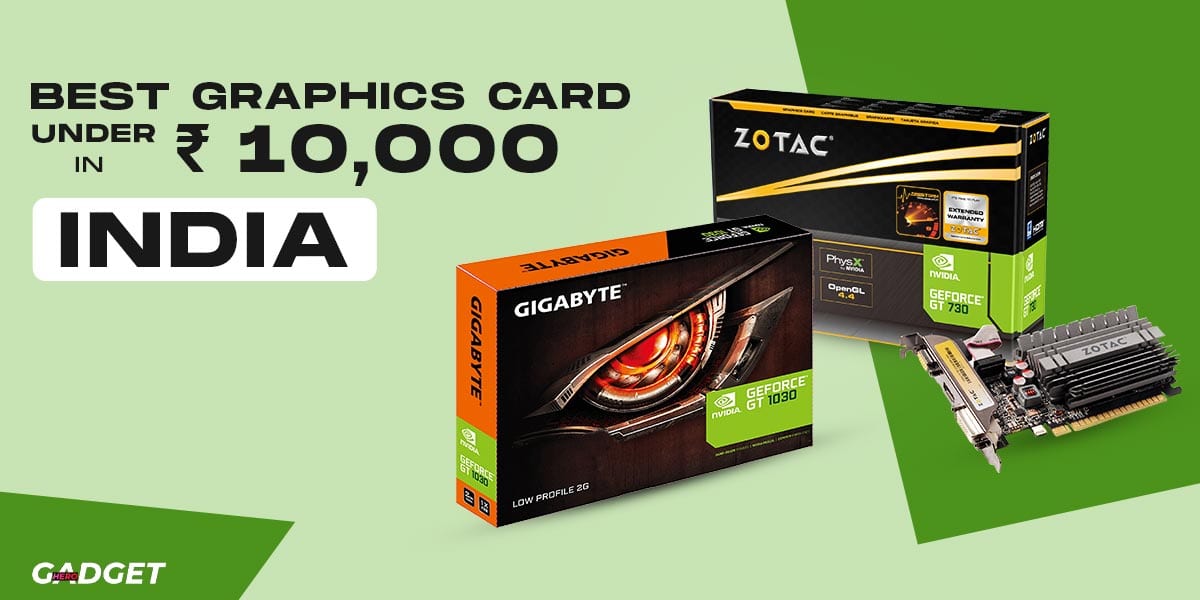 Best Graphics Card Under 10000 in India