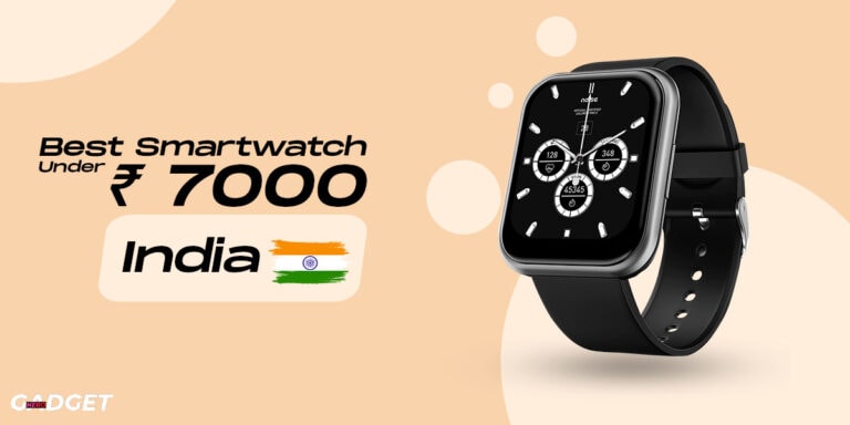 Best Smartwatch Under 7000 in India 2022