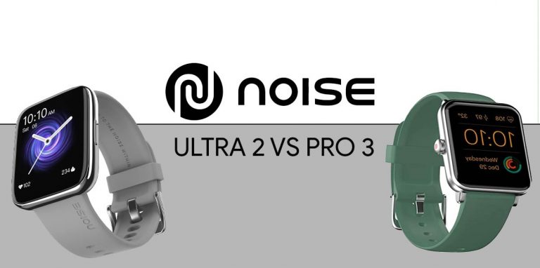 Noise Colorfit Ultra 2 vs Noise Colorfit Pro 3 Assist