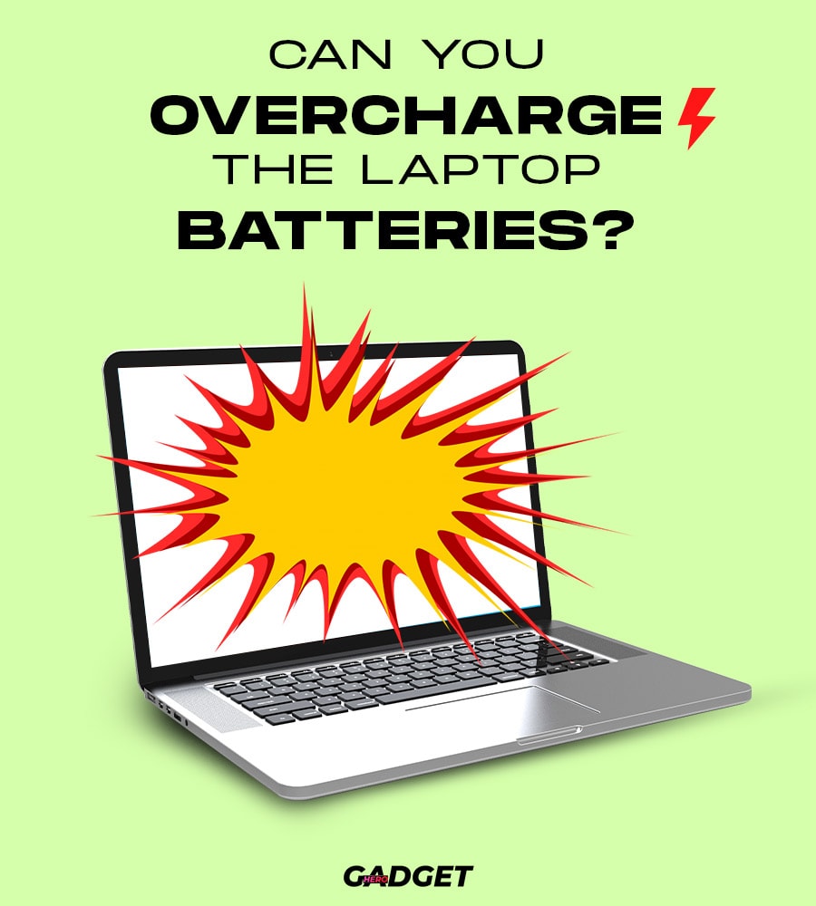Can You Overcharge The Laptop Batteries?