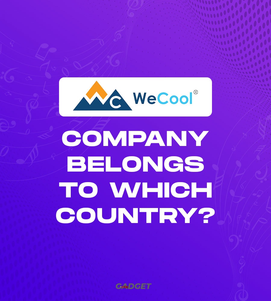 Wecool Company Belongs to Which Country? India or China? 